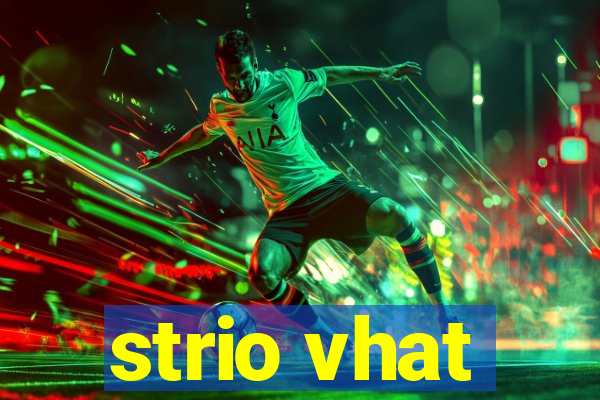 strio vhat